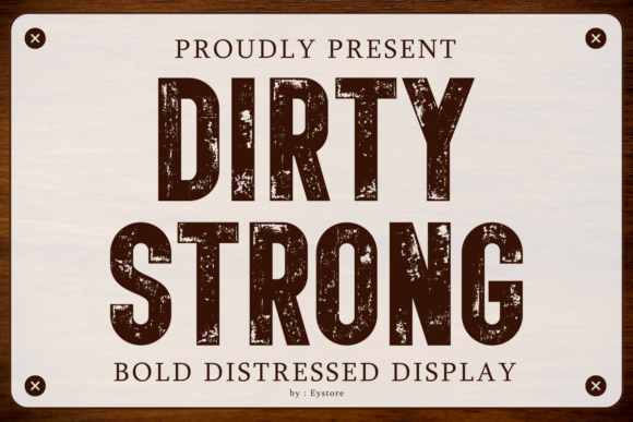Dirty Strong: A Typeface for Rugged and Authentic Design